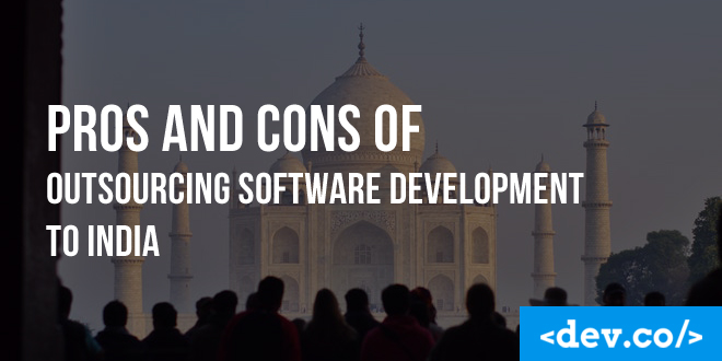 Pros and Cons of Outsourcing Software Development to India