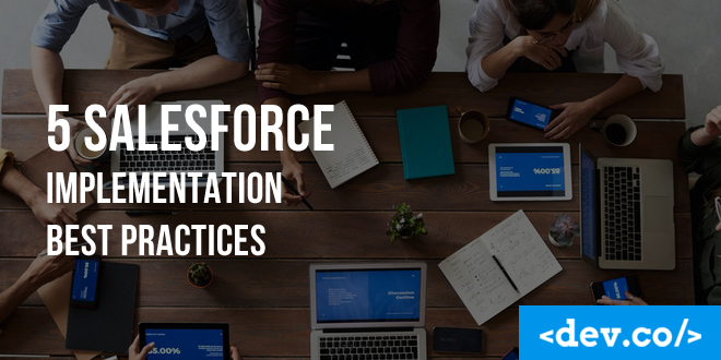5 Salesforce Implementation Best Practices