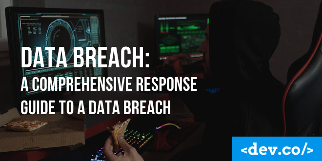 A Comprehensive Response Guide to a Data Breach
