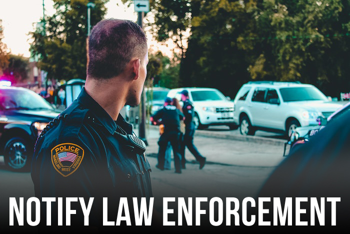 Notify Law Enforcement