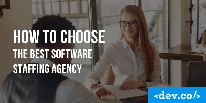 How to Choose The Best Software Staffing Agency