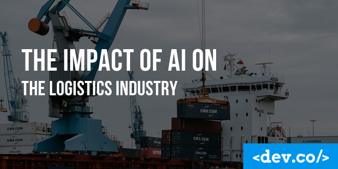 The Impact of AI on The Logistics Industry