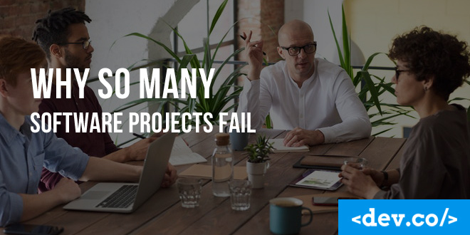 Why So Many Software Projects Fail