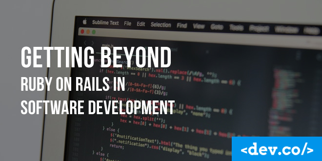 Getting Beyond Ruby On Rails In Software Development