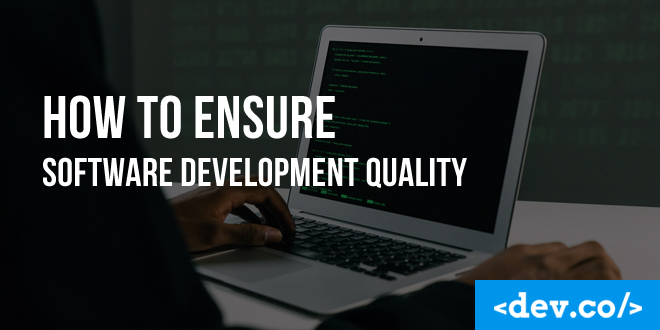 How to Ensure Software Development Quality