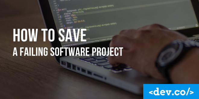 How to Save a Failing Software Project