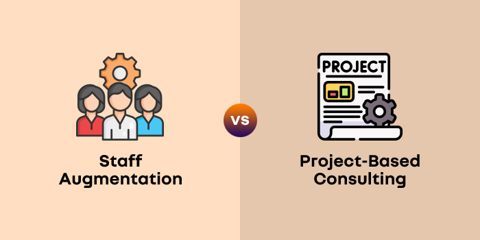 Staff Augmentation vs. Project-Based Consulting