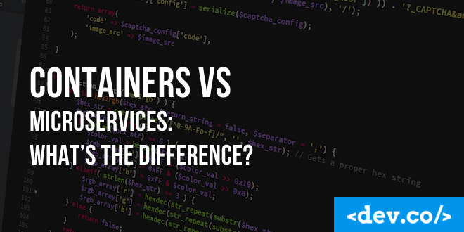 Containers vs Microservices: What’s The Difference?