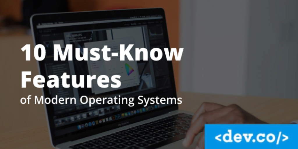 10 Must-Know Features of Modern Operating Systems