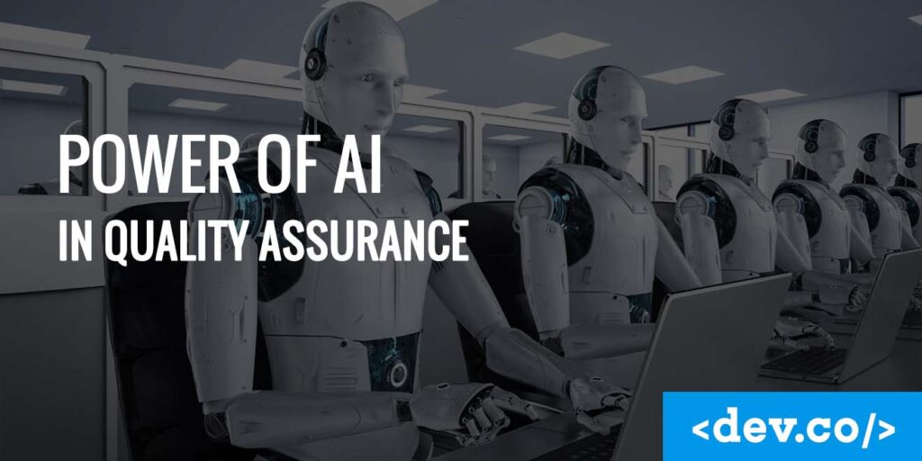 Power of Artificial Intelligence in Quality Assurance