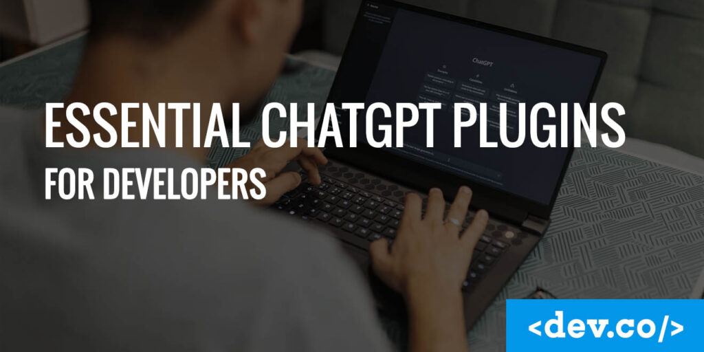 Essential ChatGPT Plugins for Developers