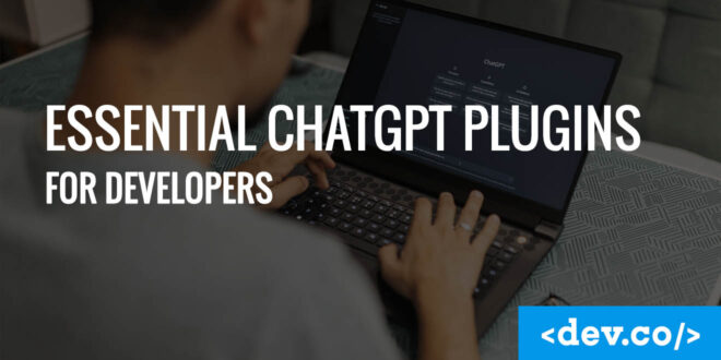 Essential ChatGPT Plugins for Developers