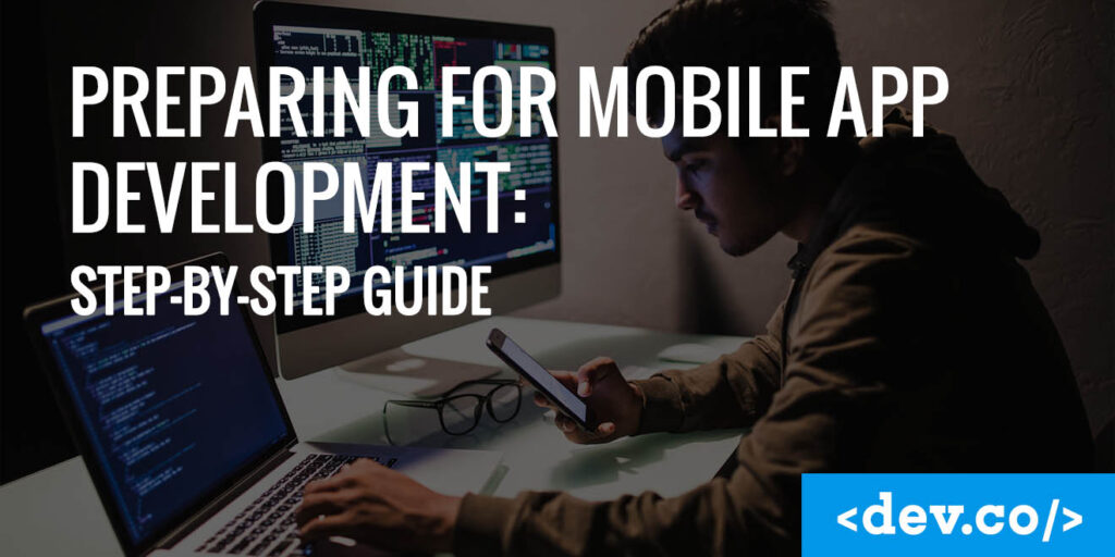 Preparing for Mobile App Development Step-by-Step Guide