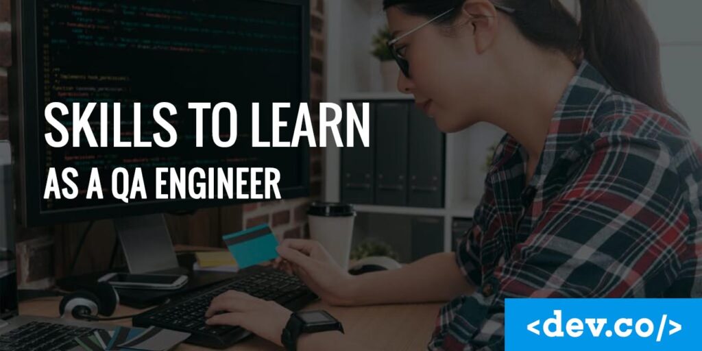 Skills to Learn as a QA Engineer