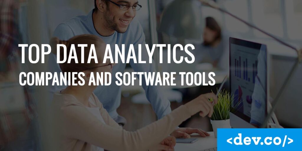 Top Data Analytics Companies and Software Tools