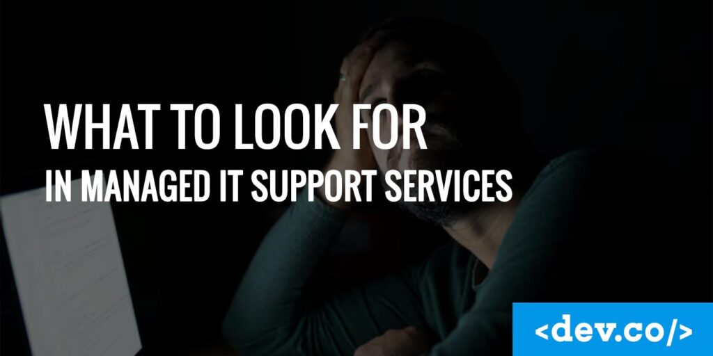 What to Look for in Managed IT Support Services